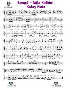 Bengü – Ağla Kalbim Keman, Melodika, Flüt, Org Notaları