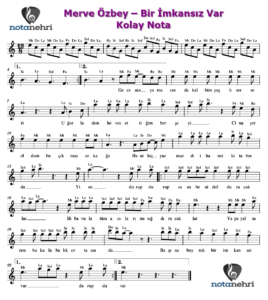 Merve Özbey – Bir İmkansız Var Keman, Piyano, Melodika, Flüt, Org Notaları